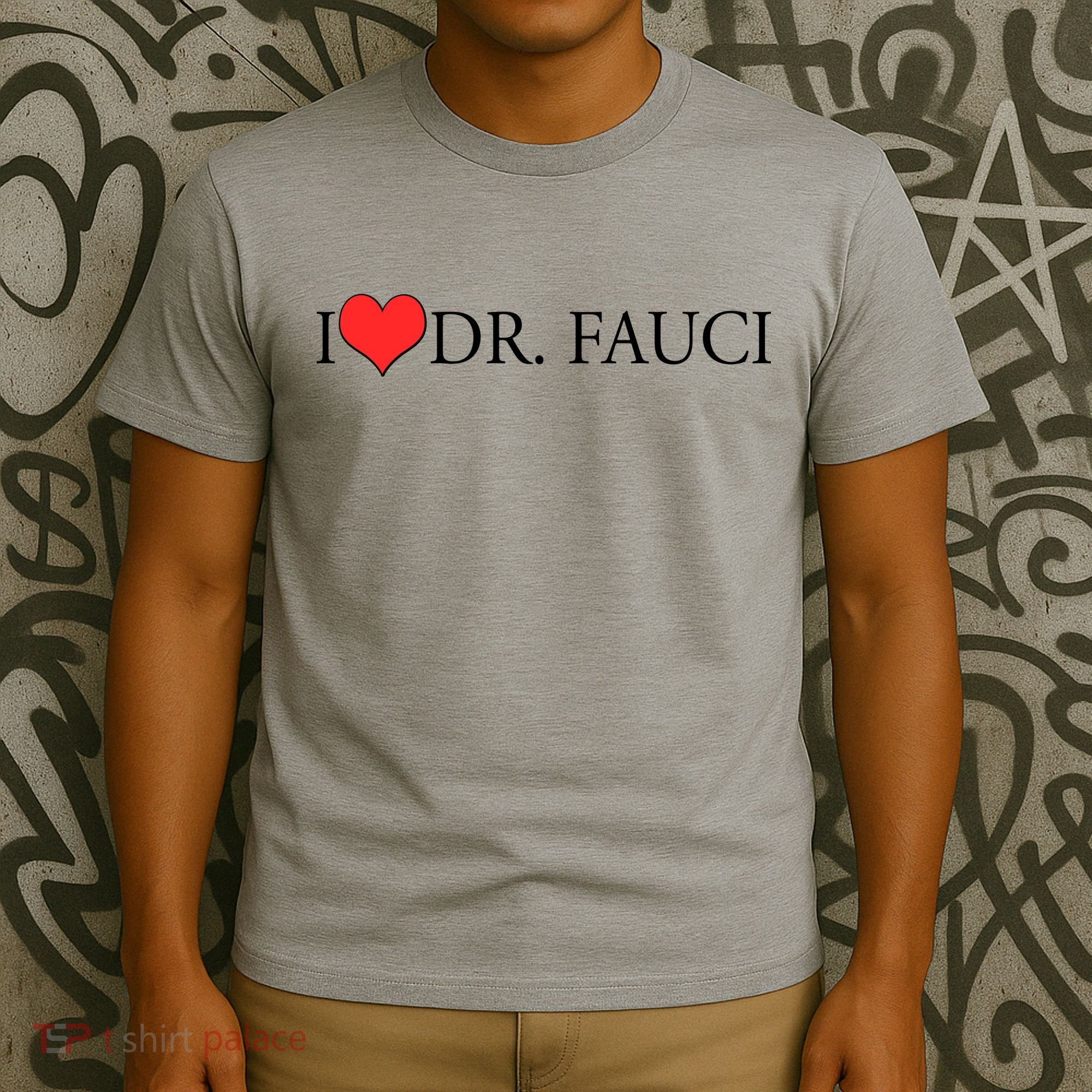 I Heart Dr Fauci T-Shirt