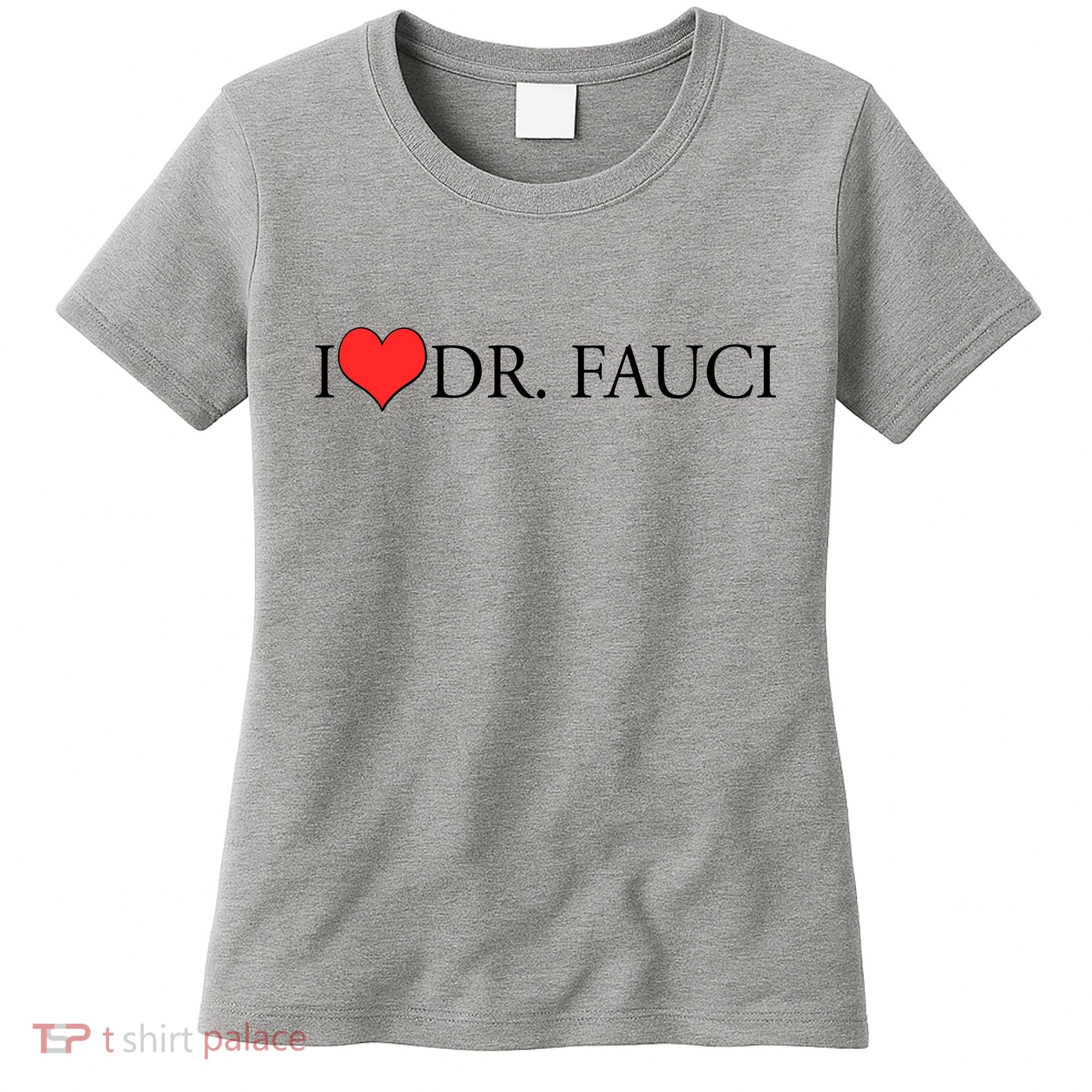 I Heart Dr Fauci Women's T-Shirt