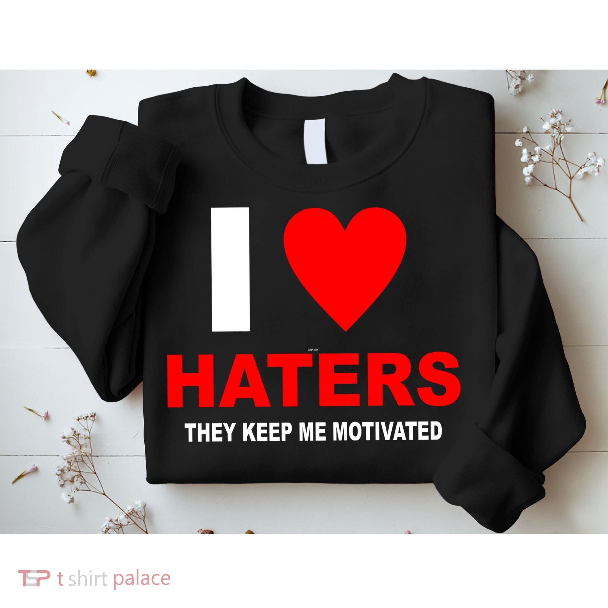 I Heart Haters Sweatshirt