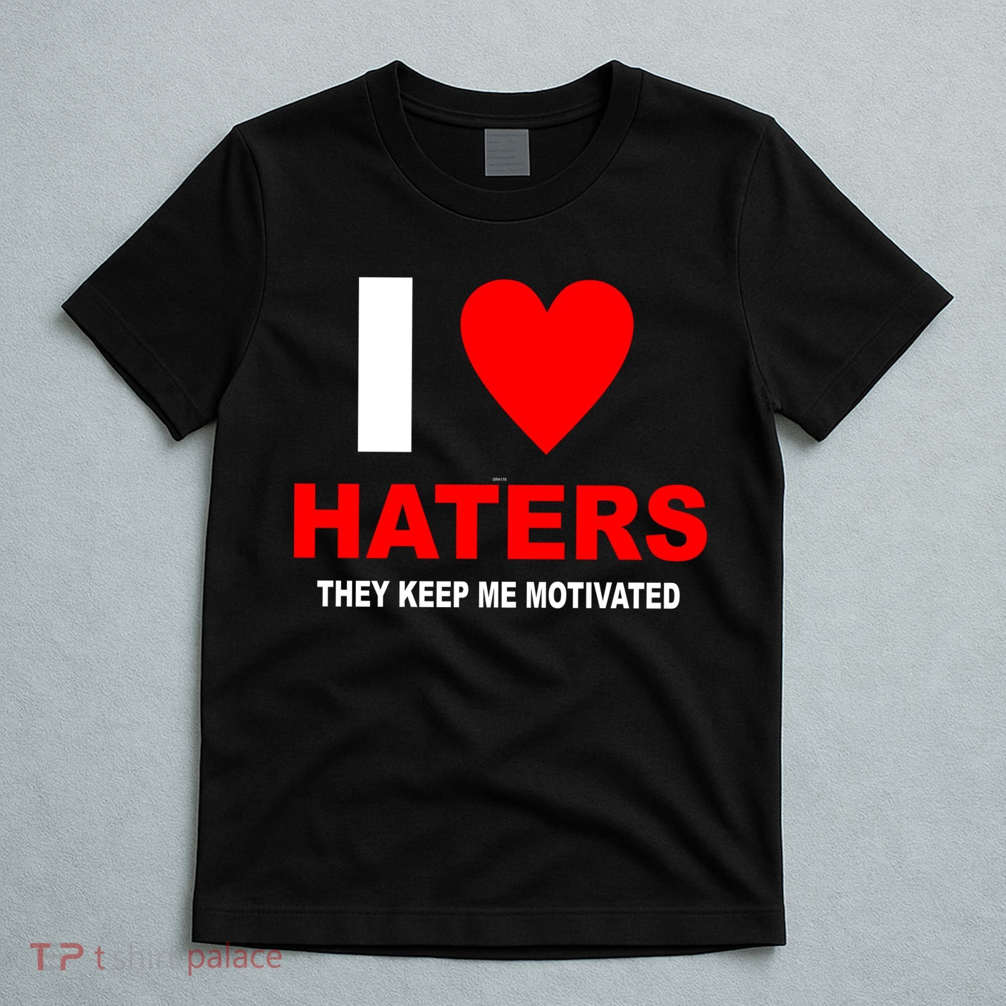 I Heart Haters T-Shirt