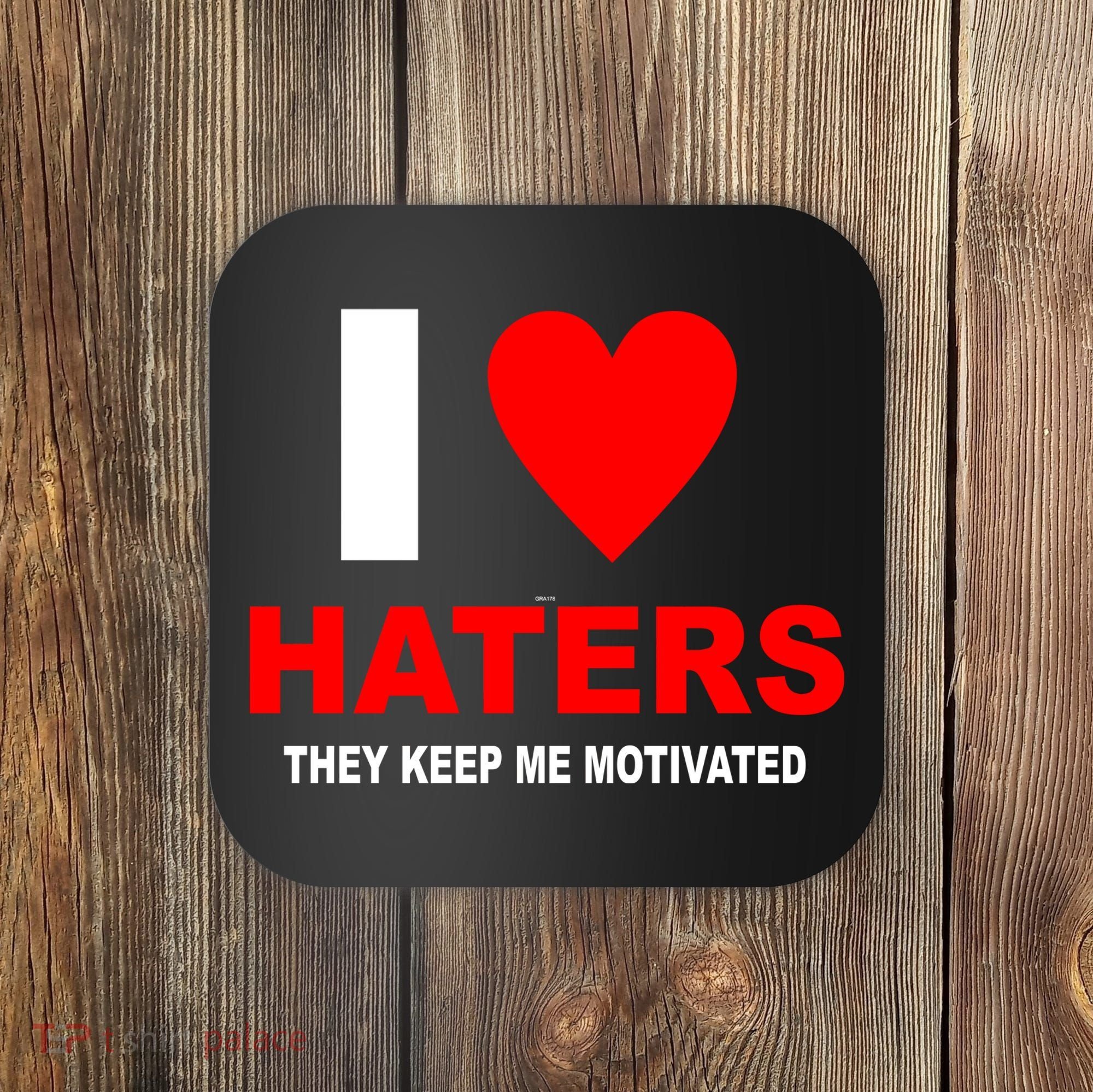 I Heart Haters Coaster