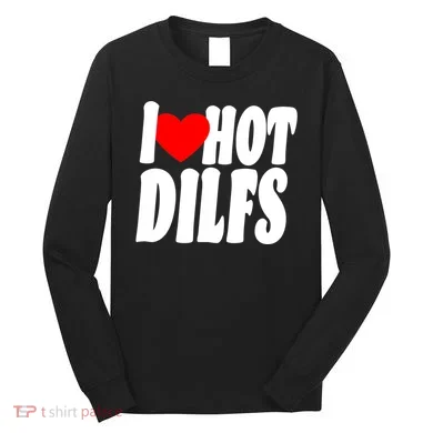 I Heart Hot Dilfs Long Sleeve Shirt