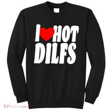 I Heart Hot Dilfs Sweatshirt