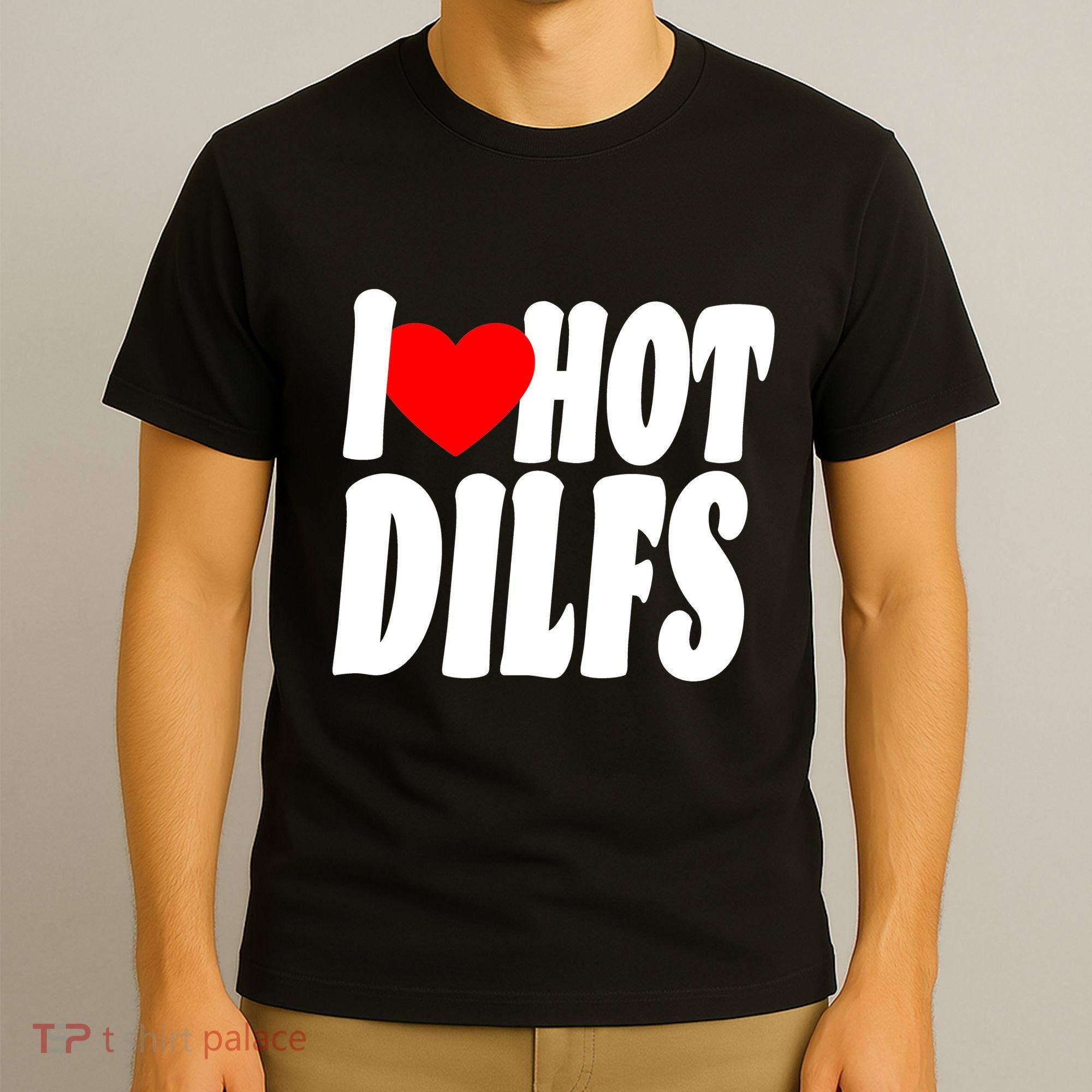 I Heart Hot Dilfs T-Shirt