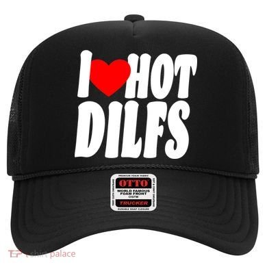 I Heart Hot Dilfs Hat