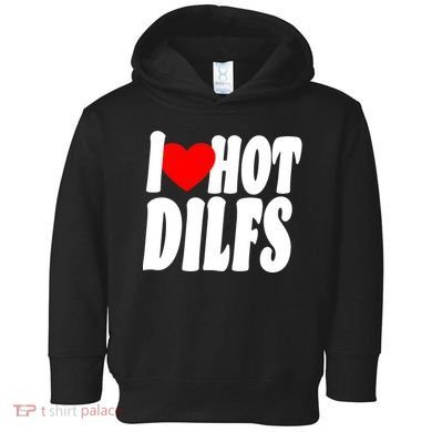 I Heart Hot Dilfs Toddler Hoodie
