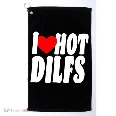 I Heart Hot Dilfs Golf Towel