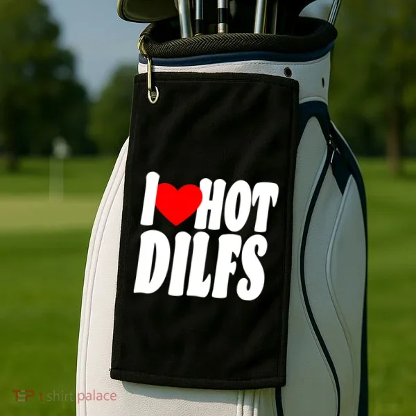 I Heart Hot Dilfs Golf Towel