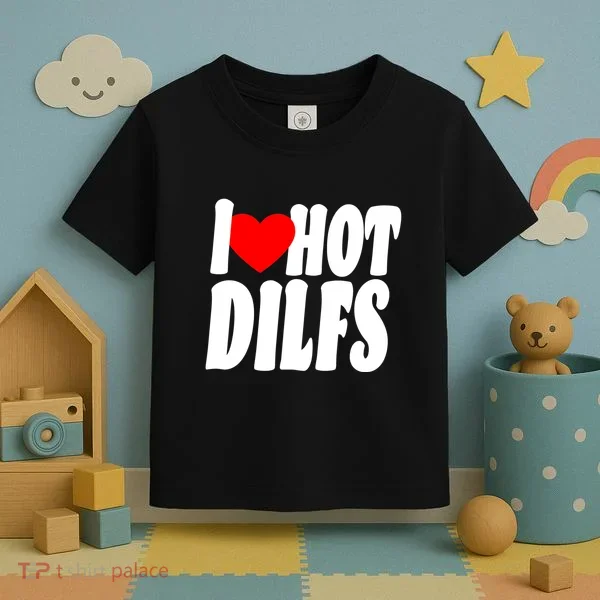 I Heart Hot Dilfs Toddler T-Shirt