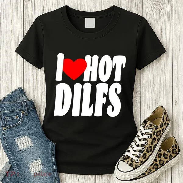 I Heart Hot Dilfs Women's T-Shirt