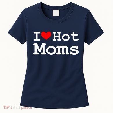 I Heart Hot Moms Women's T-Shirt