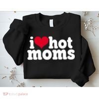 I Heart Hot Moms Funny Meme Sweatshirt thumb 2