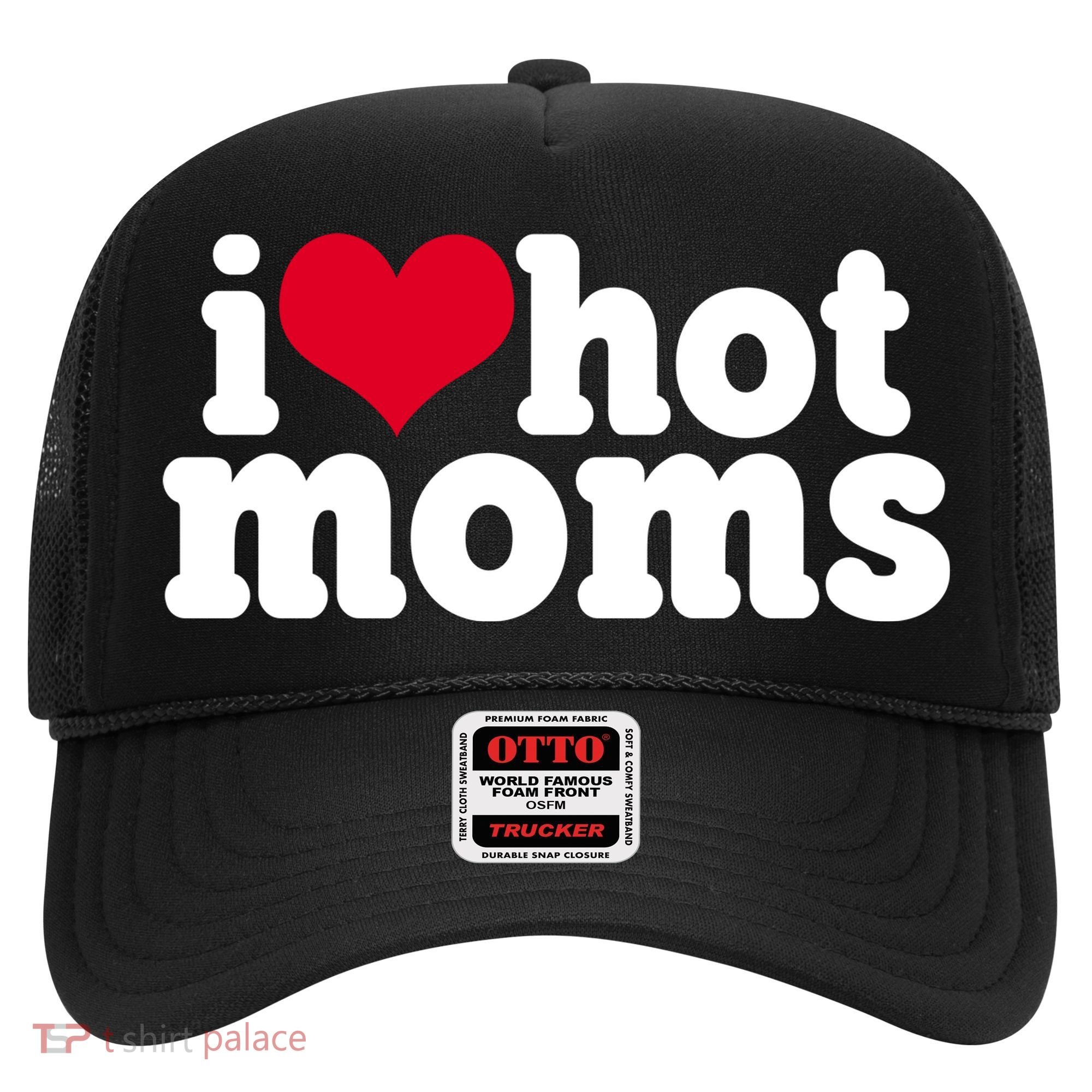 I Heart Hot Moms Funny Meme Hat