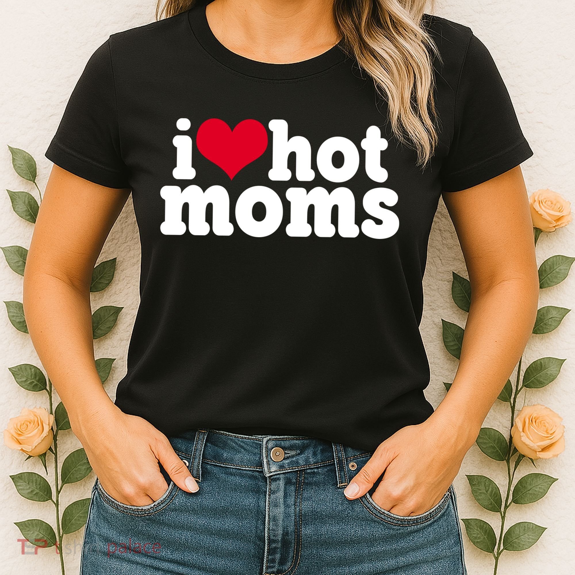 I Heart Hot Moms Funny Meme Women's T-Shirt
