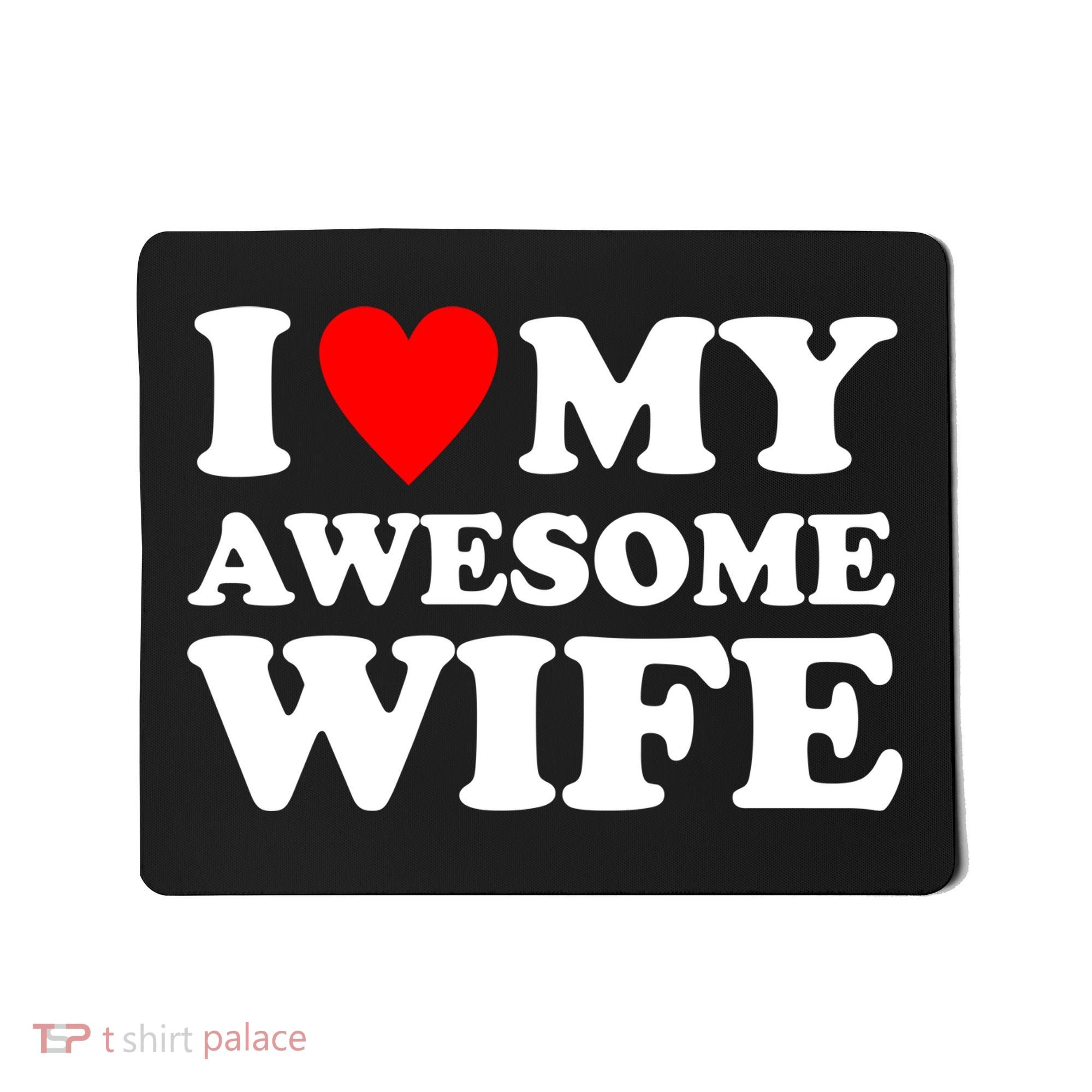 I Heart My Awesome Wife Mousepad
