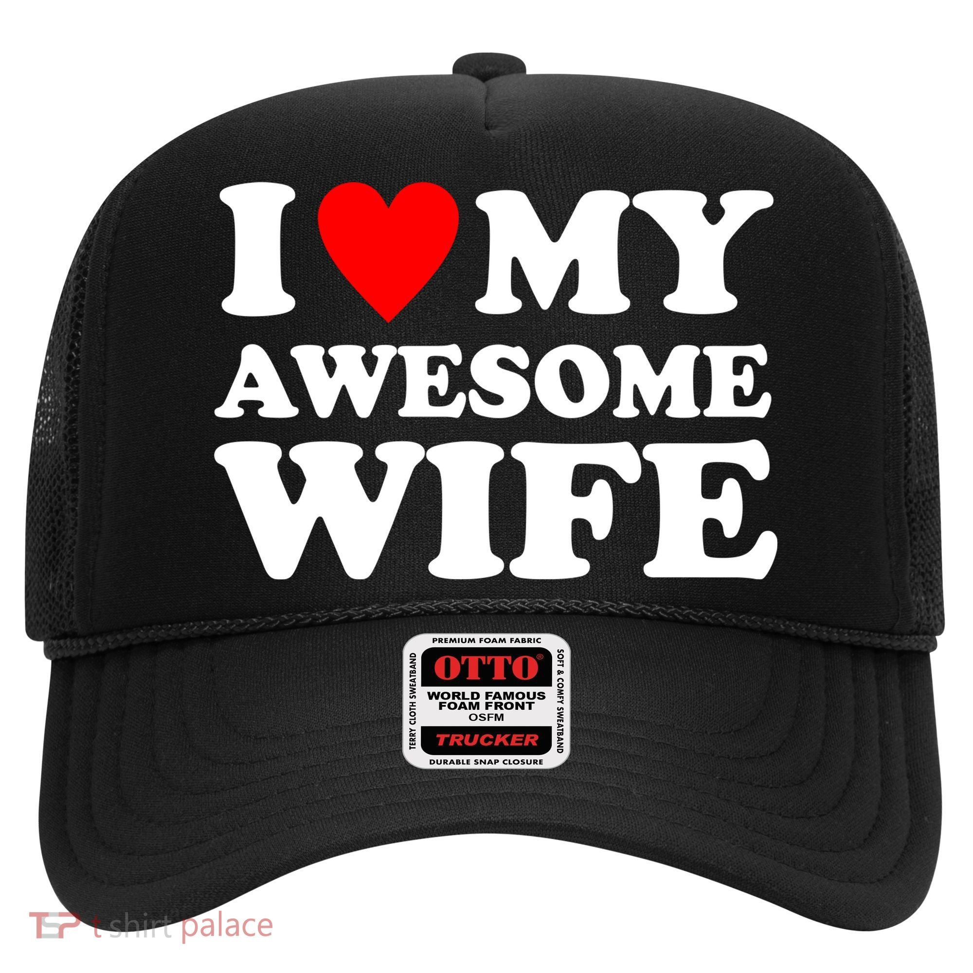 I Heart My Awesome Wife Hat