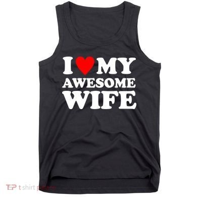 I Heart My Awesome Wife Tank Top
