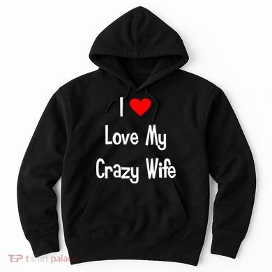 I Heart My Crazy Wife Hoodie