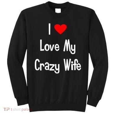 I Heart My Crazy Wife Sweatshirt