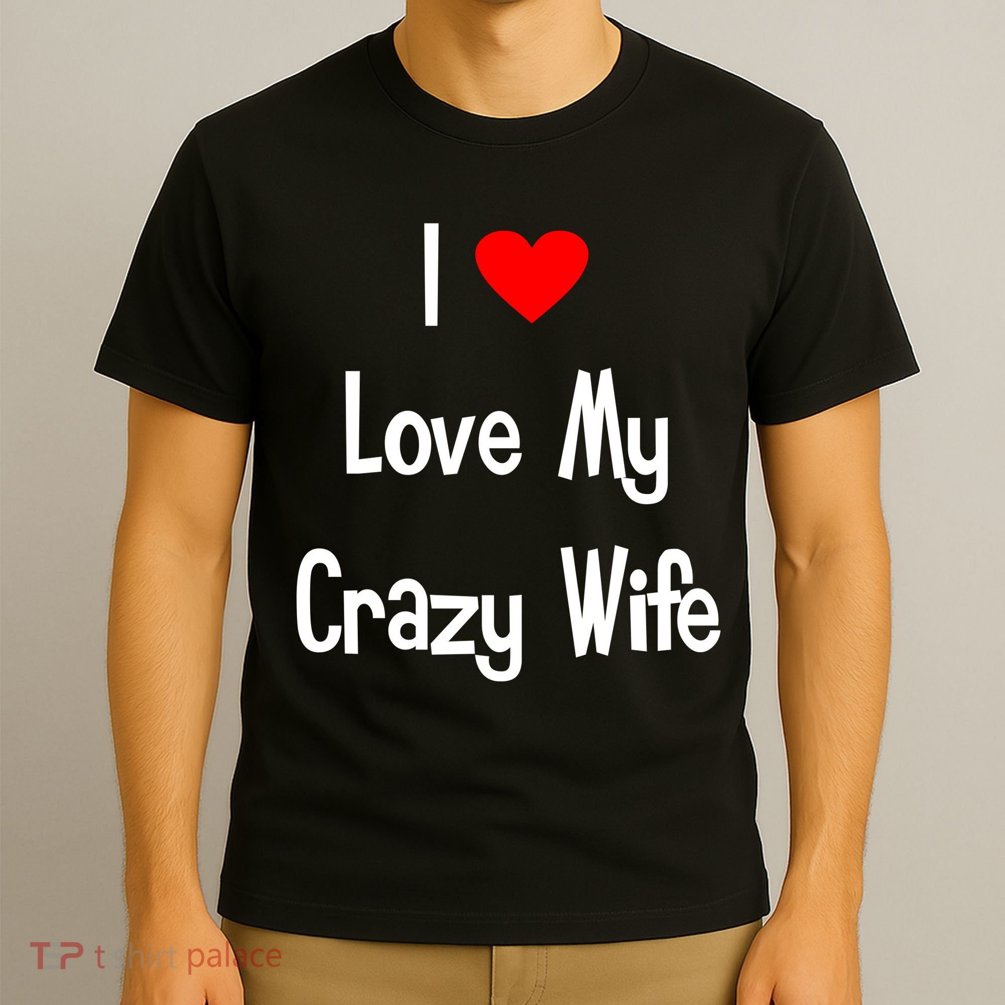 I Heart My Crazy Wife T-Shirt