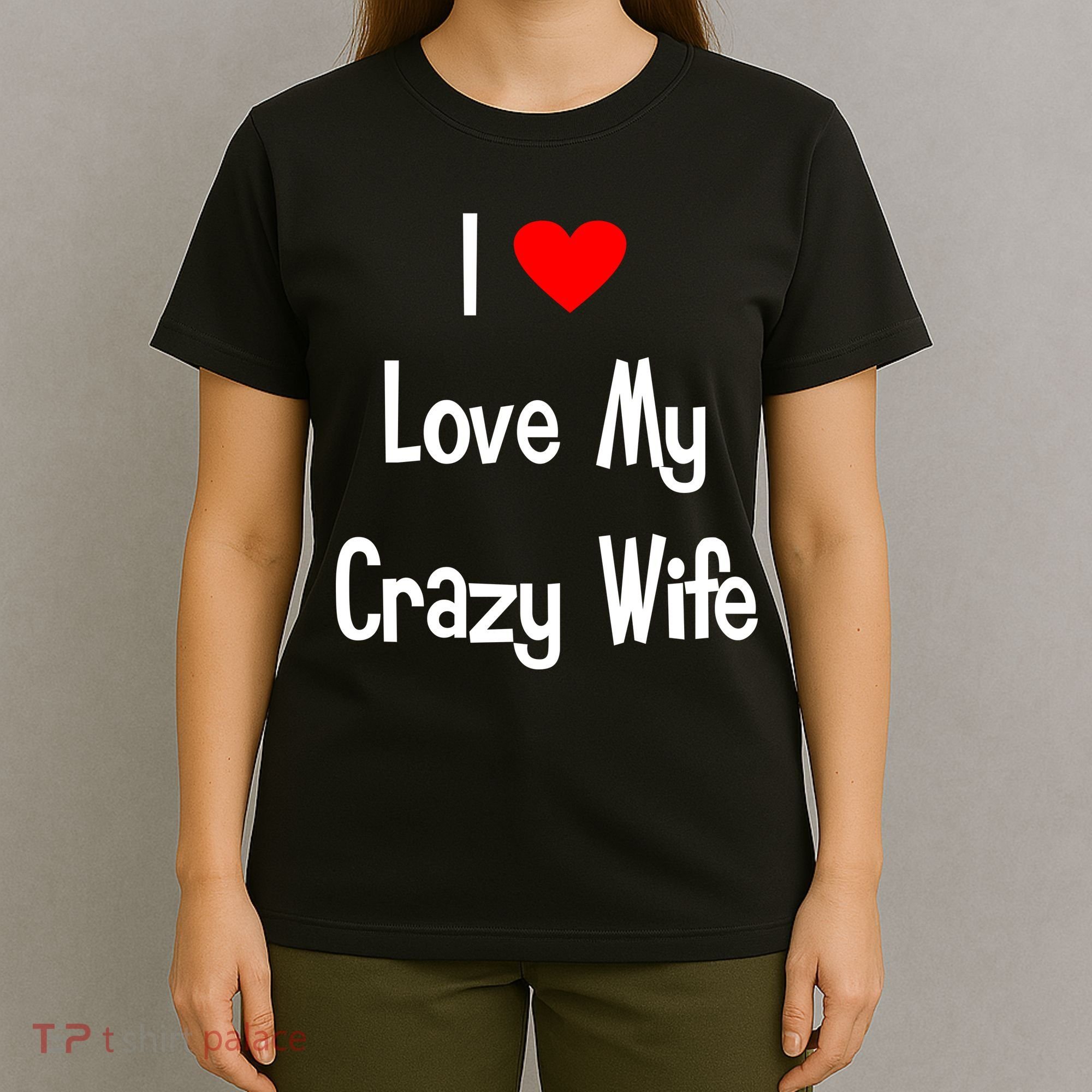 I Heart My Crazy Wife T-Shirt