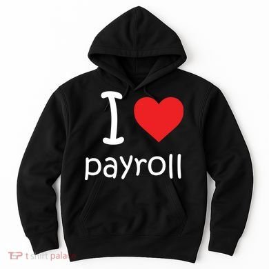 I Heart Payroll Hoodie
