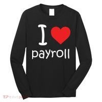 I Heart Payroll Long Sleeve Shirt thumb 0