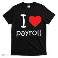 I Heart Payroll T-Shirt thumb 0