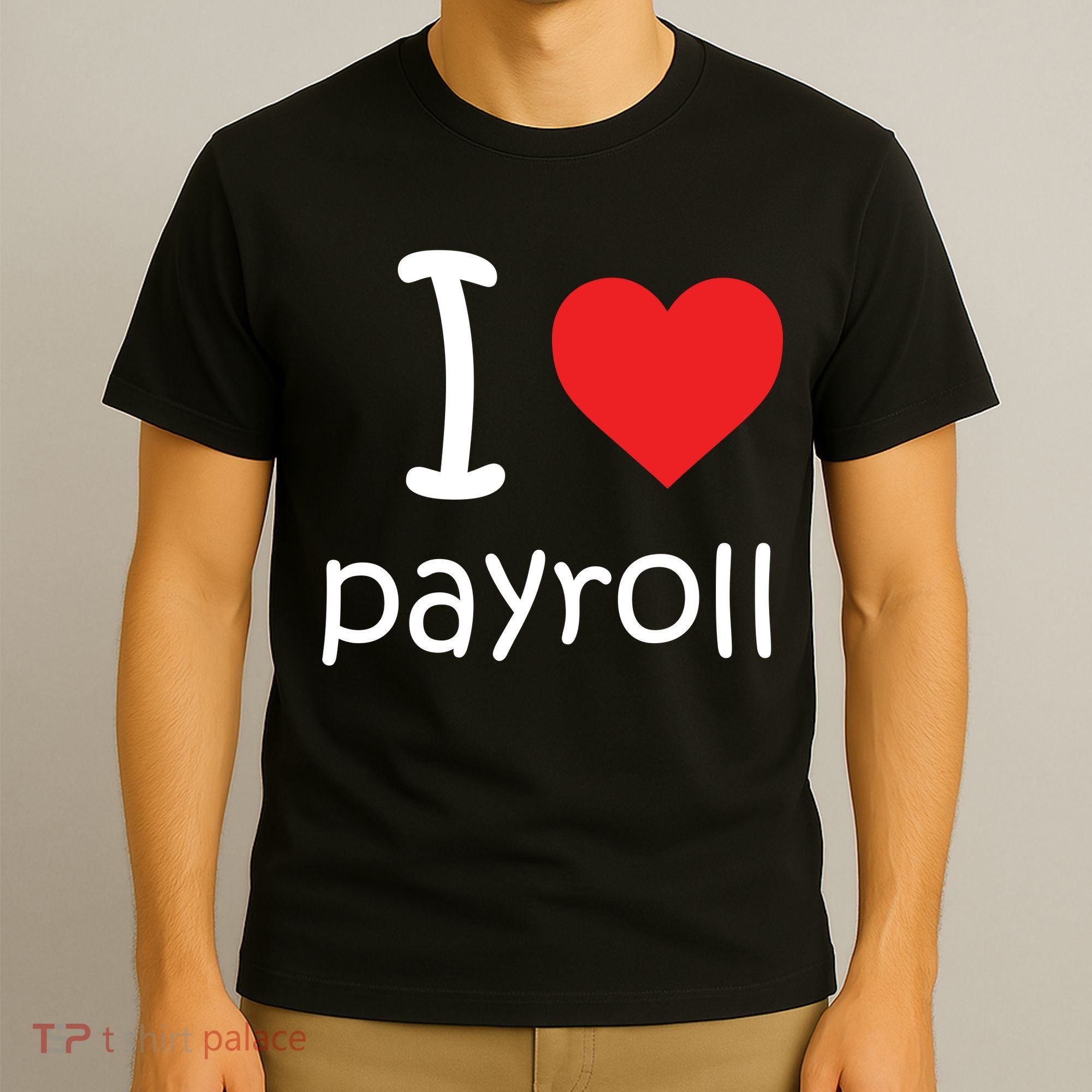 I Heart Payroll T-Shirt