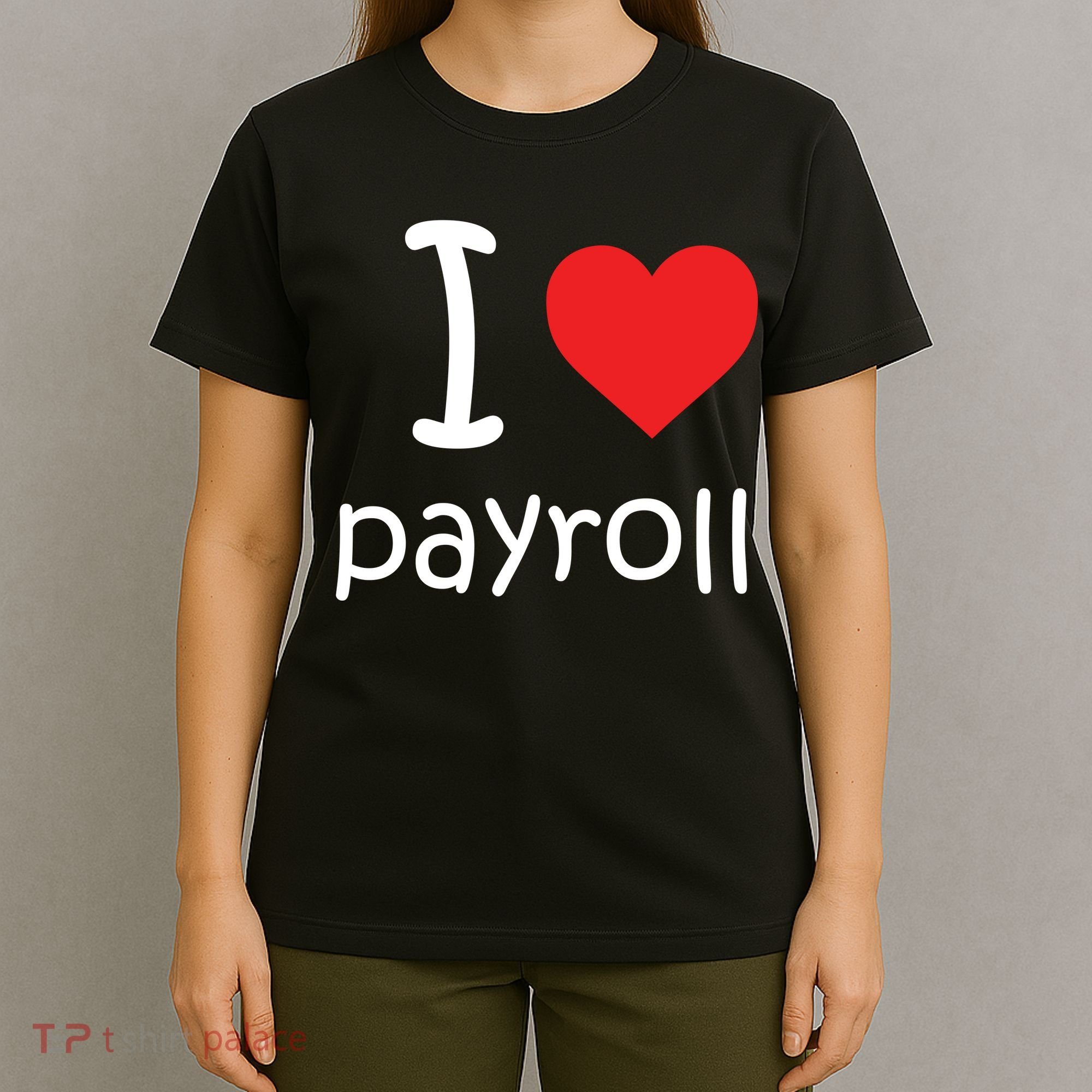 I Heart Payroll T-Shirt