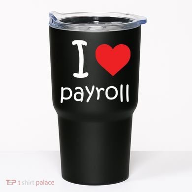 I Heart Payroll Tumbler