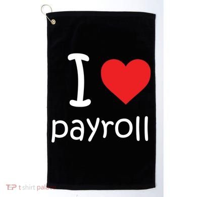 I Heart Payroll Golf Towel