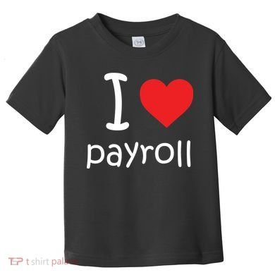 I Heart Payroll Toddler T-Shirt