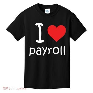 I Heart Payroll Kids T-Shirt