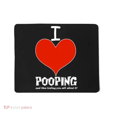 I Heart Pooping and Texting Mousepad