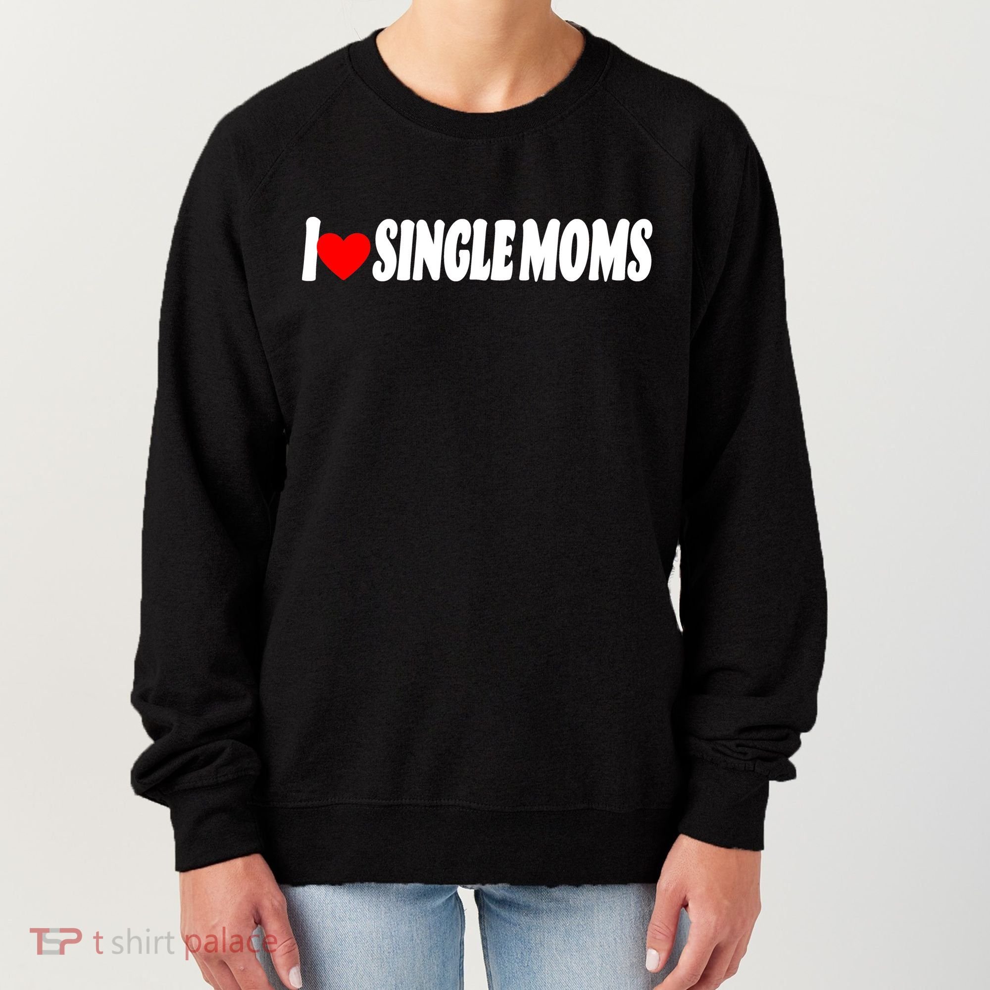 I Heart Single Moms Women's Sweatshirt