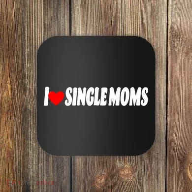 I Heart Single Moms Coaster