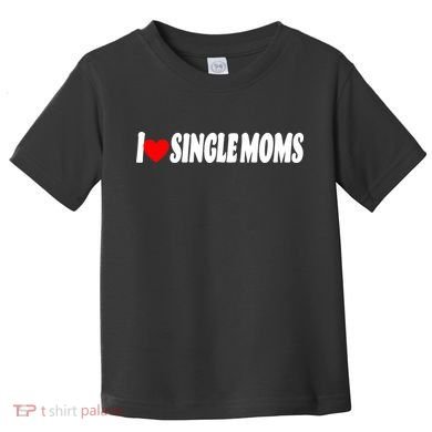 I Heart Single Moms Toddler T-Shirt