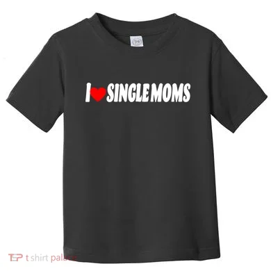 I Heart Single Moms Toddler T-Shirt