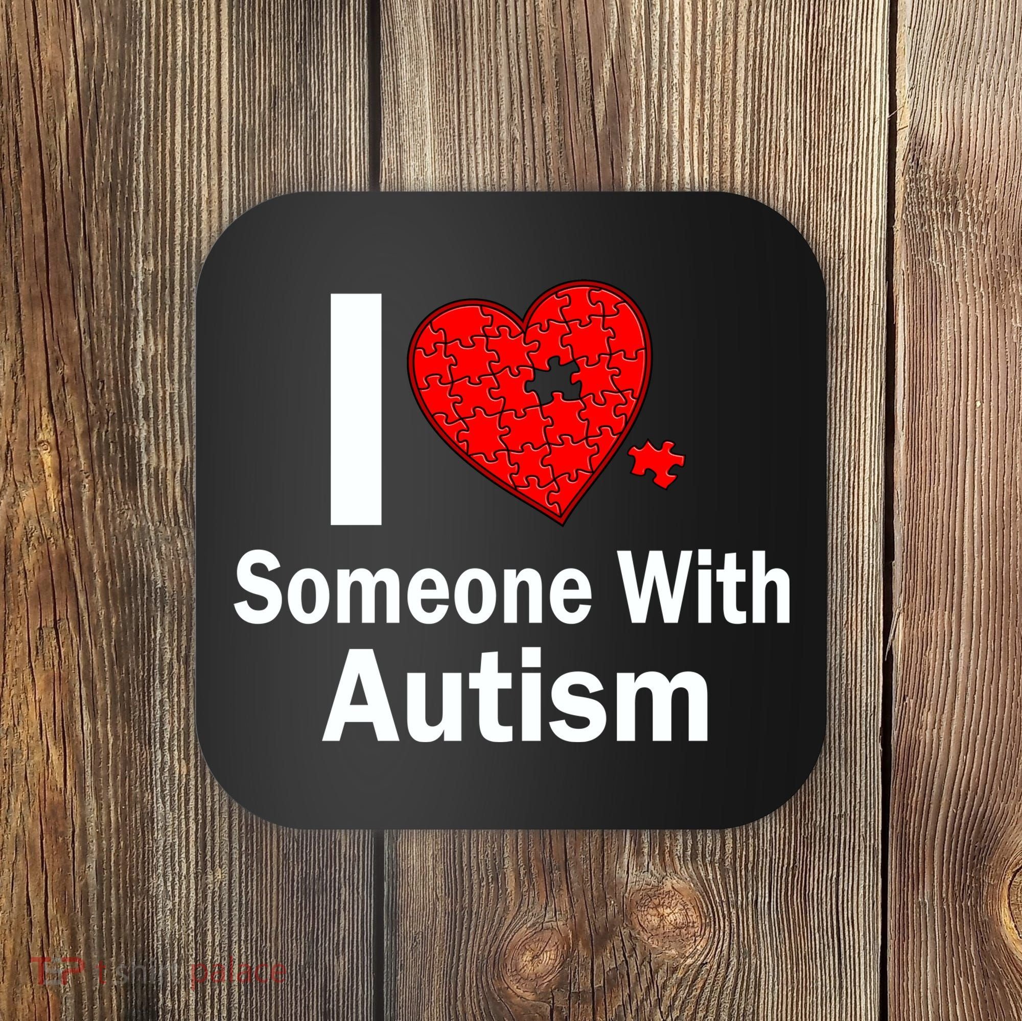 I Heart Someone With Autism Coaster
