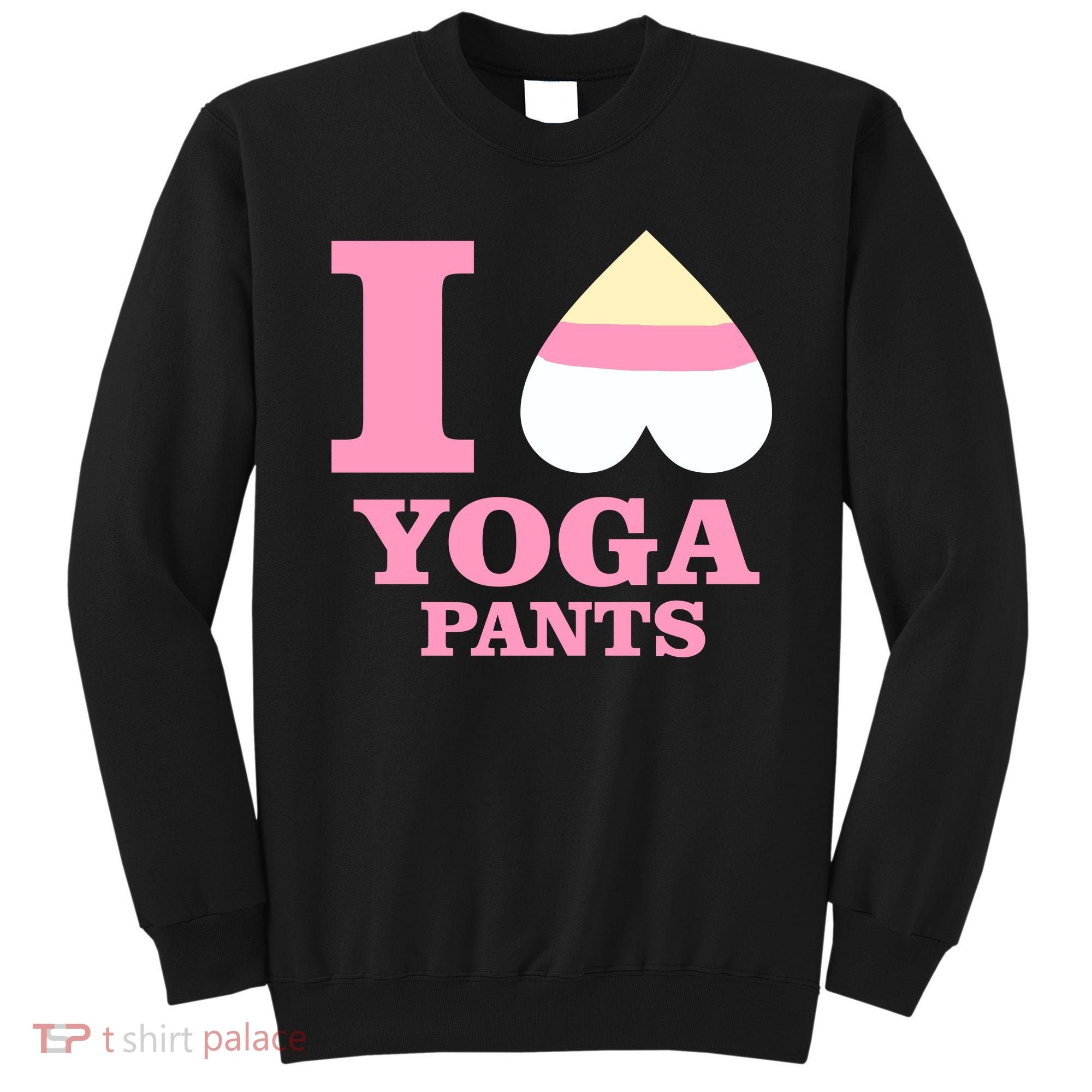 I Heart Yoga Pants Sweatshirt