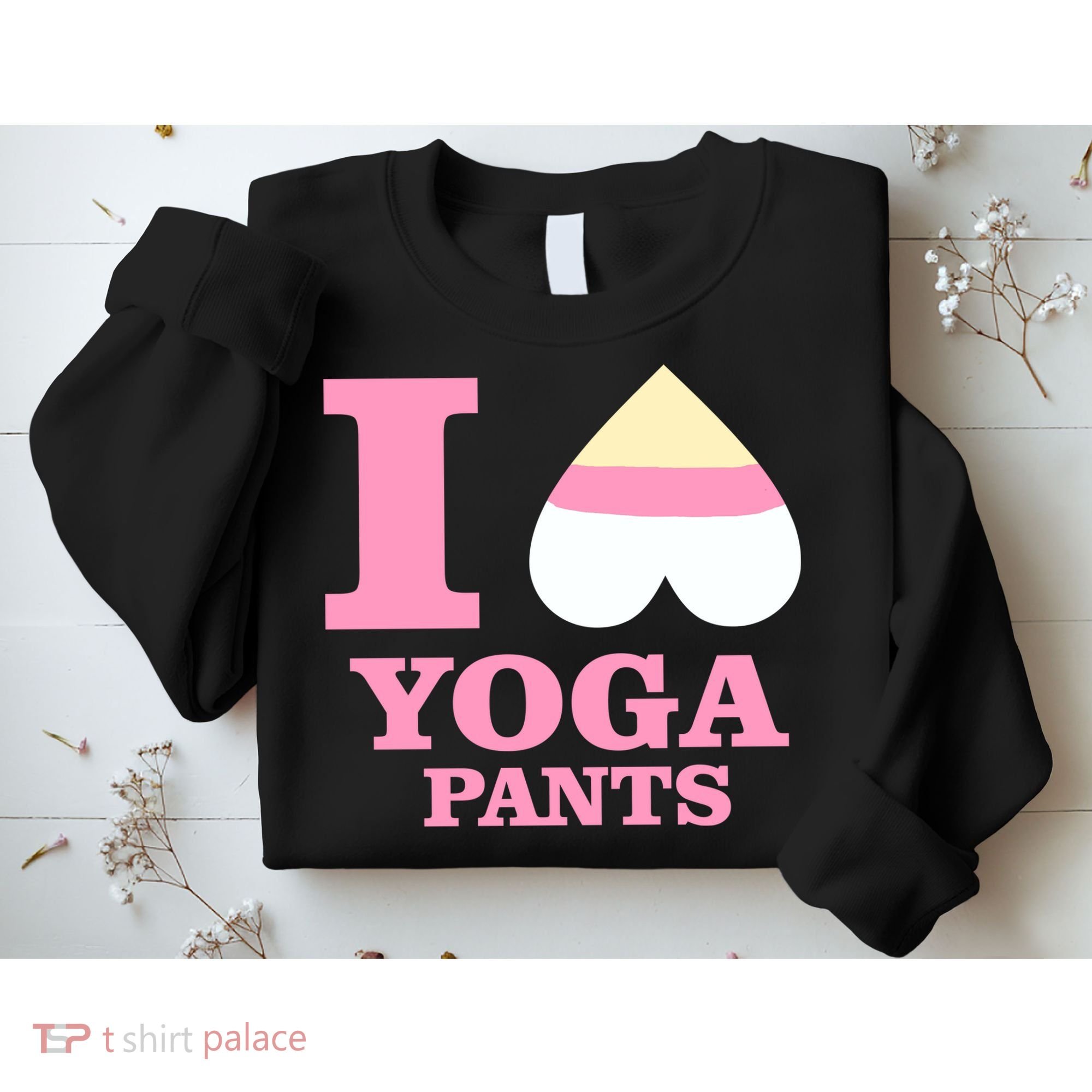 I Heart Yoga Pants Sweatshirt