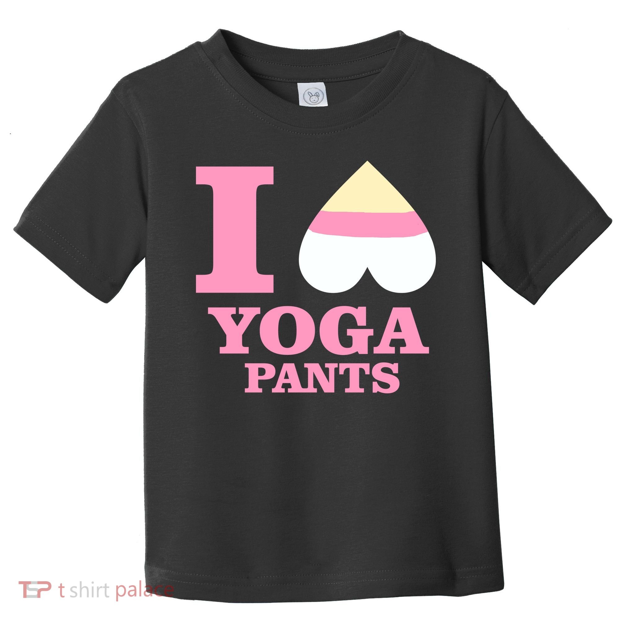 I Heart Yoga Pants Toddler T-Shirt