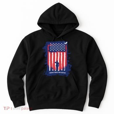I Honor Those Who Served Hoodie