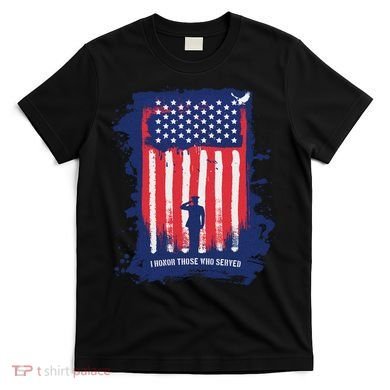 I Honor Those Who Served T-Shirt
