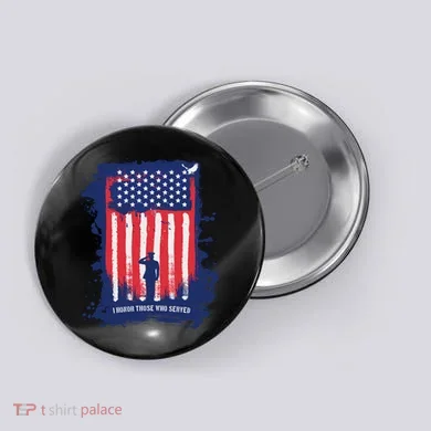 I Honor Those Who Served Button