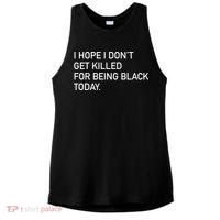 I Hope I don't Get Killed For Being Black Today Ladies PosiCharge Tri-Blend Wicking Tank thumb 0