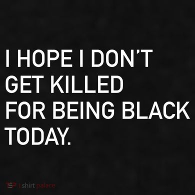 I Hope I don't Get Killed For Being Black Today Ladies PosiCharge Tri-Blend Wicking Tank