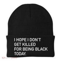 I Hope I don't Get Killed For Being Black Today Beanie thumb 0