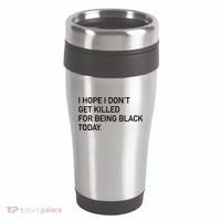 I Hope I don't Get Killed For Being Black Today 16oz Travel Tumbler thumb 0